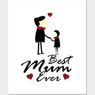 Best Mum Ever - Mother's Day or Birthday Gift Posters and Art